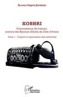 Sagou Jeremie Aliman - Kobhri. Connaisance de l'akyan, univers des Kyaman (Ebrié) de Côte d'Ivoire, Häftad