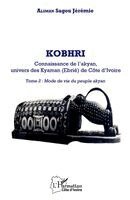 Sagou Jeremie Aliman - Kobhri. Connaissance de l'Akyan, univers des Kyaman (Ebrié) de Côte d'Ivoire, Häftad