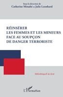 Catherine Ménabé, Julie Leonhard - Réinsérer les femmes et les mineurs face au soupçon de danger terroriste, Häftad
