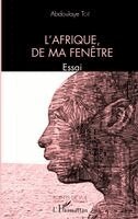 Abdoulaye Toe - L'Afrique, de ma fenêtre, Häftad
