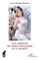 Frantz Wouilloz-Boutrois - Les Amours de Miss Fernande au cabaret, Häftad