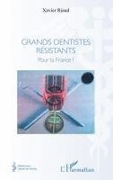 Xavier Riaud - Grands dentistes résistants, Häftad