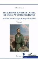 Robert Lanquar - Les Juifs des routes de la soie, de Damas aux mers arctiques, Häftad