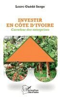 Guede Serge Lekpo - Investir en Côte d'Ivoire, Häftad