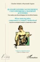 Claudine Schalck, Raymonde Gagnon - Quand déclencher l'accouchement, c'est confisquer la maternité aux femmes, Häftad