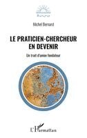 Michel Bernard - praticien-chercheur en devenir, Häftad