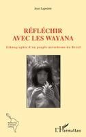 Jean Lapointe - Réfléchir avec les Wayana, Häftad