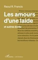 Francis Roullet-Renoleau - Les amours d'une laide, Häftad