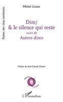 Michel Cossec - Dire/& le silence qui reste, Häftad