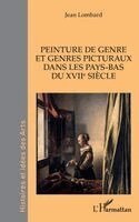 Jean Lombard - Peinture de genre et genres picturaux dans les Pays-Bas du XVIIe siècle, Häftad