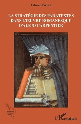 Fabrice Parisot - stratégie des paratextes dans l'oeuvre romanesque d'Alejo Carpentier, Häftad