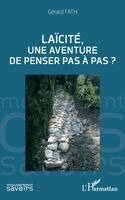 Gérard Fath - Laïcité, une aventure de penser pas à pas ?, Häftad
