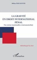 Méline Dos Santos - gravité en droit international pénal, Häftad