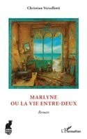 Christian Vercellotti - Marlyne ou La Vie entre-deux, Häftad