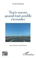 Levelt Michaud - Tenir encore quand tout semble s'écrouler, Häftad