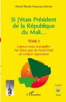 Ahmed Bamba Famoussa Sissoko - Si j'étais Président de la République du Mali..., Häftad