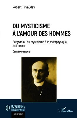 Robert Tirvaudey - Du mysticisme à l'amour des hommes, Häftad