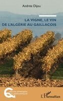 Andree Dijou Guiffrey - vigne, le vin de l'Algérie au Gaillacois, Häftad