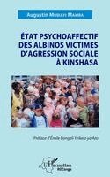 Emile Bongeli Yeikelo Ya Ato, Augustin Mubiayi Mamba - État psychoaffectif des albinos victimes d'agression sociale à Kinshasa, Häftad