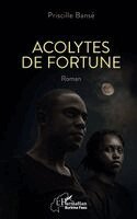 Priscille Bansé - Acolytes de fortune, Häftad