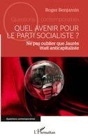 Roger Benjamin - Quel avenir pour le parti socialiste ?, Häftad