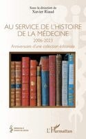 Xavier Riaud - Au service de l'histoire de la médecine 2006-20023, Häftad