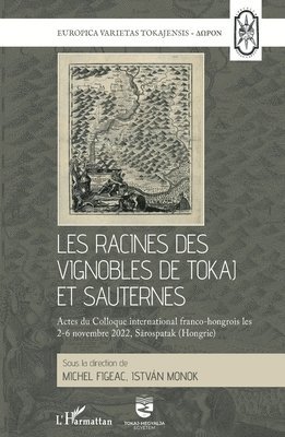 Les racines des vignobles de Tokaj et Sauternes