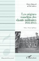 Thierry Bouzard, Eric Lefèvre - Les origines maudites des chants militaires 1941-1945, Häftad