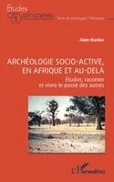 Alain Marliac - Archéologie socio-active, en Afrique et au-delà, Häftad. Tillgänglighet: Lägg i varukorg