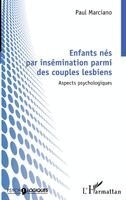 Paul Marciano - Enfants nés par insémination parmi des couples lesbiens, Häftad