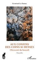 Germinal Le Dantec - Aux confins des coins si denses, Häftad