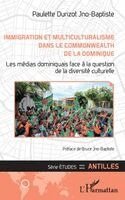 Paulette Durizot Jno-Baptiste - Immigration et multiculturalisme dans le Commonwealth de la Dominique, Häftad