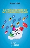Kacou Goa - foulosophie de la communication, Häftad