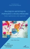 Claire de Saint Martin - Pratiques artistiques partagées à l'école primaire, Häftad