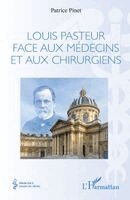 Patrice Pinet - Louis Pasteur face aux médecins et aux chirurgiens, Häftad