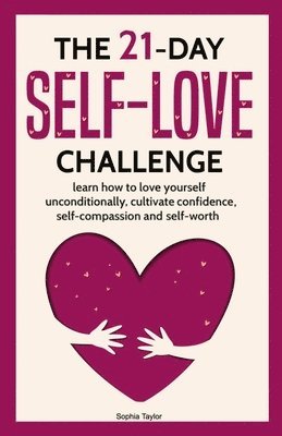 Sophia Taylor - 21 Day Self-Love Challenge, Häftad