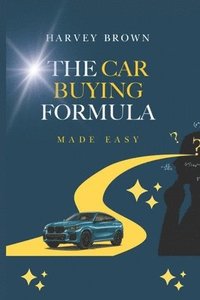bokomslag The Car Buying Formula Made Easy