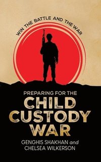 bokomslag Preparing For the Child Custody War