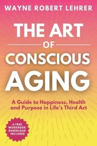bokomslag Art of Conscious Aging