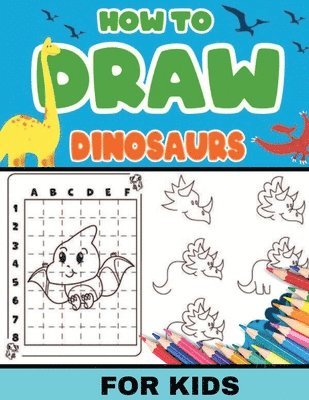 Peter - How To Draw Dinosaurs for Kids, Häftad