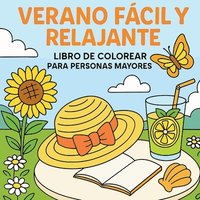 bokomslag Verano Fácil y Relajante - Libro de Colorear para Personas Mayores