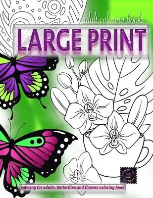 Adult coloring books LARGE print, Coloring for adults, Butterflies and flowers coloring book 1