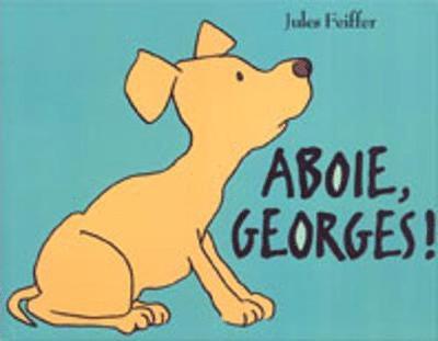 Jules Feiffer - Aboie, Georges!, Häftad