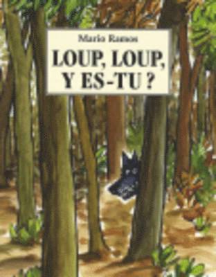 Loup, loup y es-tu ? 1