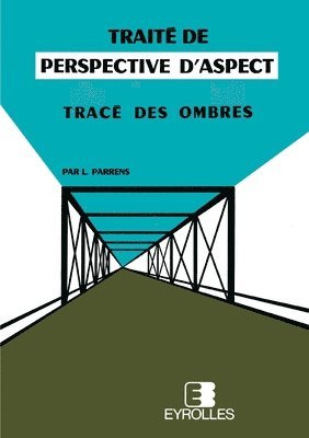 L Parrens, L. Parrens - Traité de perspective d'aspect, Häftad