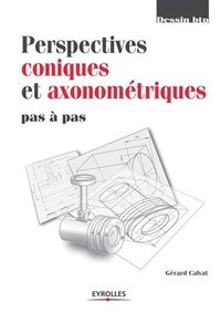 bokomslag Perspectives coniques et axonometriques pas a pas