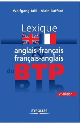 Wolfgang Jalil, Alain Buffard - Lexique anglais-français / français-anglais du BTP, Häftad