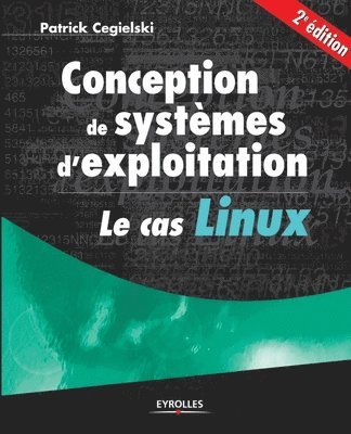 Patrick Cegielski - Conception de systèmes d'exploitation le cas Linux, Häftad