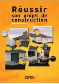 bokomslag Réussir son projet de construction
