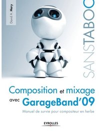bokomslag Composition et mixage avec GarageBand'09